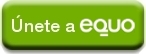 Únete a EQUO